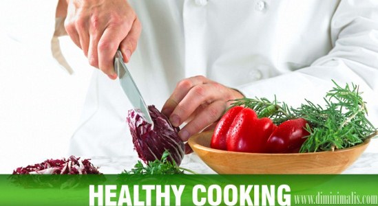 Tips memasak makanan sehat, Tips memasak masakan sehat, cara mengolah makanan yang baik 